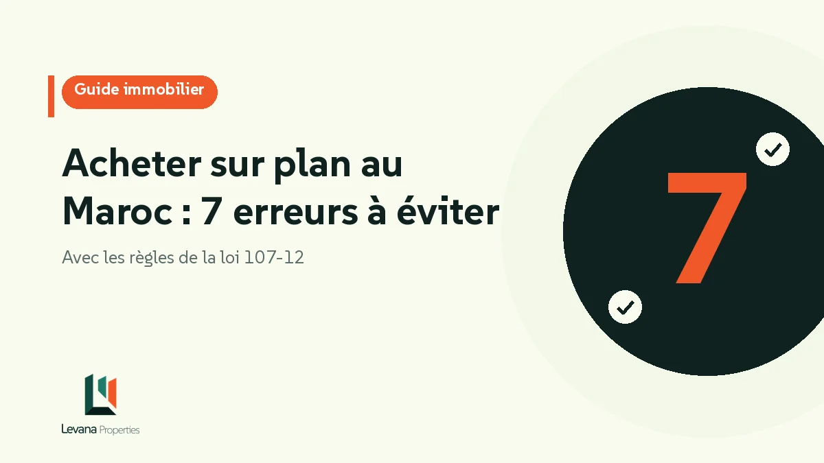 Acheter sur plan au Maroc : 7 erreurs à éviter