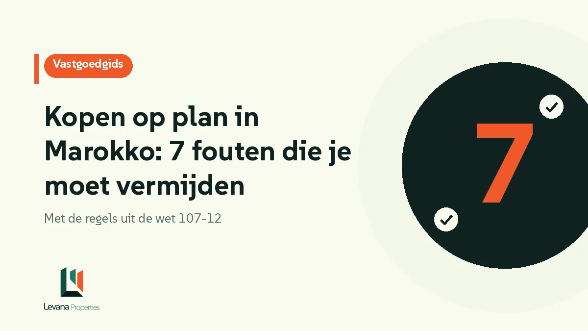 Kopen op plan in Marokko: 7 fouten die je geld kunnen kosten (en hoe je ze voorkomt)