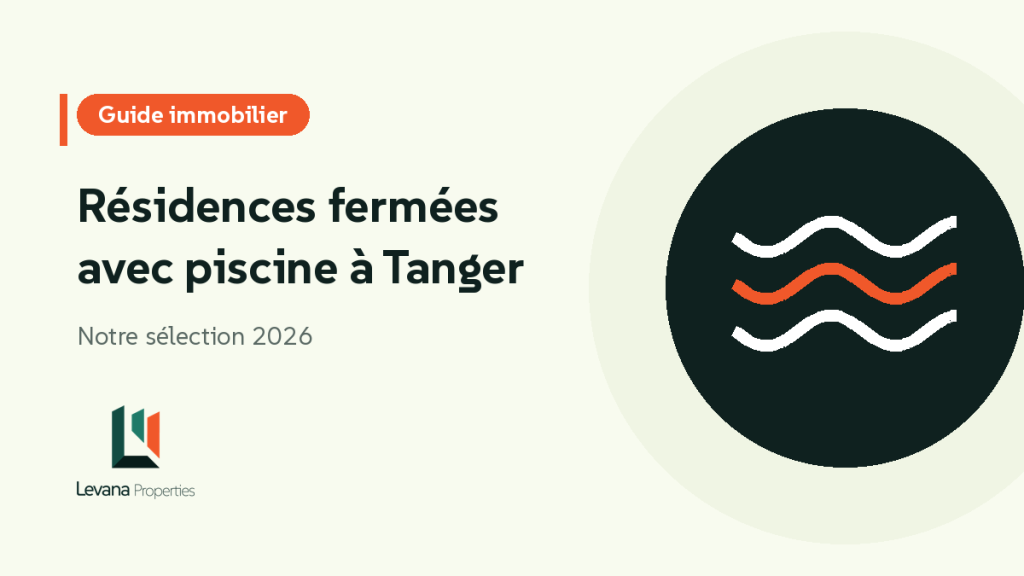 Résidences fermées avec piscine à Tanger en 2026 : notre sélection pour les familles et les investisseurs
